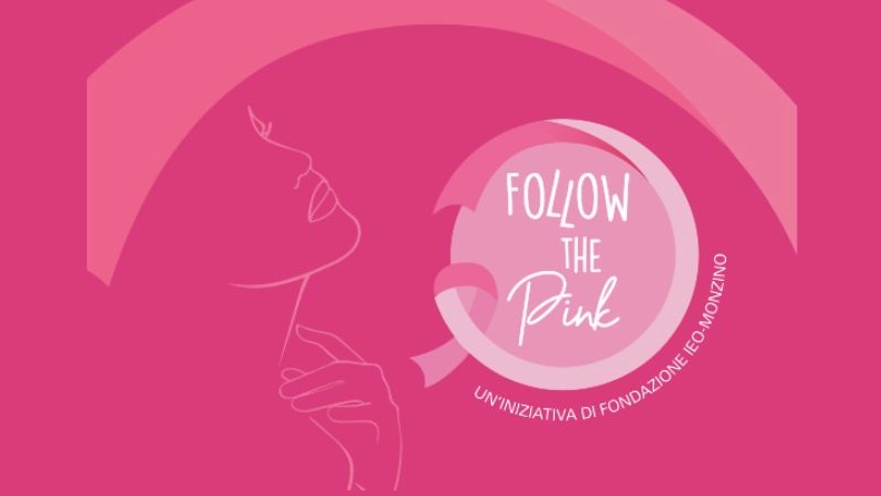 Follow The Pink, un'iniziativa di Fondazione IEO-Monzino